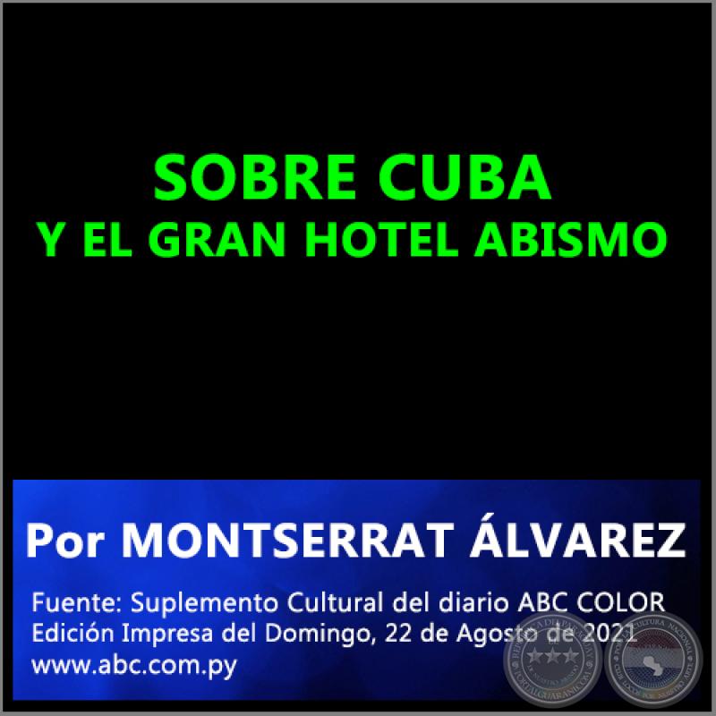 SOBRE CUBA Y EL GRAN HOTEL ABISMO - Por MONTSERRAT ÁLVAREZ - Domingo, 22 de Agosto de 2021